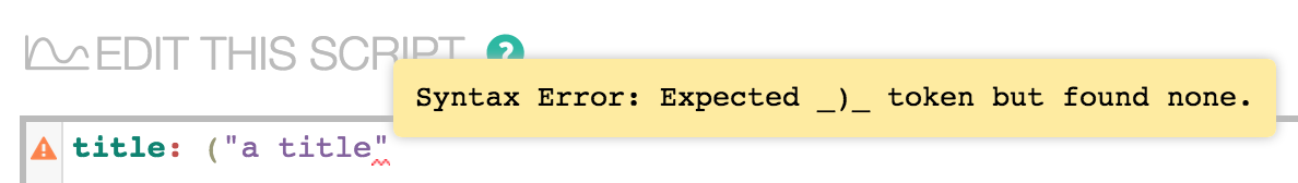 Malformed Computation Layer script highlighting a missing parenthesis, and displaying a warning: "Expected ) token but found none."